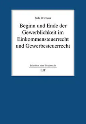 Petersen |  Beginn und Ende der Gewerblichkeit im Einkommensteuerrecht und Gewerbesteuerrecht | Buch |  Sack Fachmedien