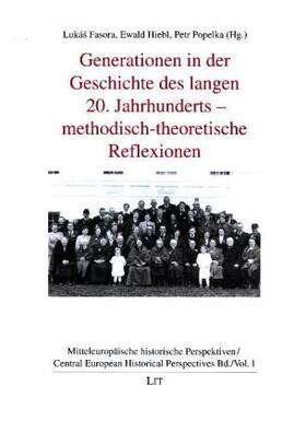 Fasora / Hiebl / Popelka |  Generationen in der Geschichte des langen 20. Jahrhunderts - methodisch-theoretische Reflexionen | Buch |  Sack Fachmedien
