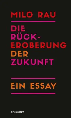 Rau | Die Rückeroberung der Zukunft | E-Book | sack.de