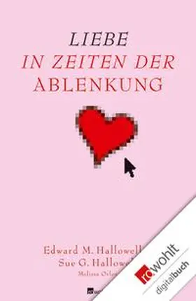 Hallowell / Orlov |  Liebe in Zeiten der Ablenkung | eBook | Sack Fachmedien