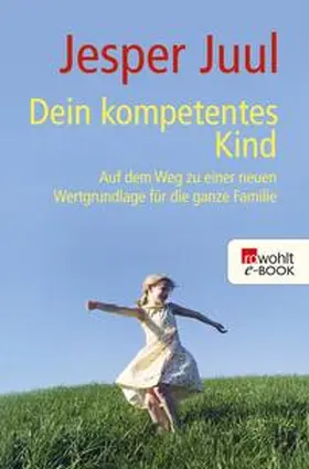 Juul |  Dein kompetentes Kind | eBook | Sack Fachmedien