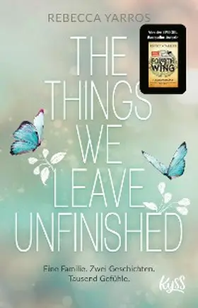 Yarros |  The Things we leave unfinished | eBook | Sack Fachmedien