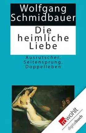 Schmidbauer | Die heimliche Liebe | E-Book | sack.de