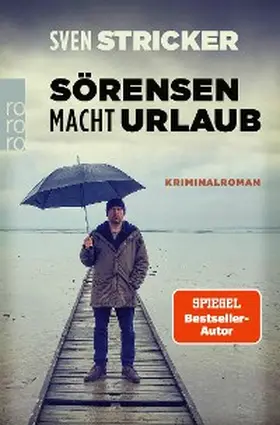 Stricker |  Sörensen macht Urlaub | eBook | Sack Fachmedien