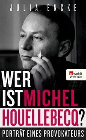 Encke |  Wer ist Michel Houellebecq? | eBook | Sack Fachmedien