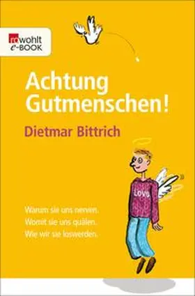 Bittrich |  Achtung, Gutmenschen! | eBook | Sack Fachmedien