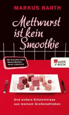 Barth |  Mettwurst ist kein Smoothie | eBook | Sack Fachmedien