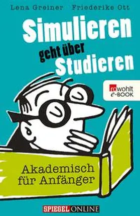 Greiner / Ott |  Simulieren geht über Studieren | eBook | Sack Fachmedien