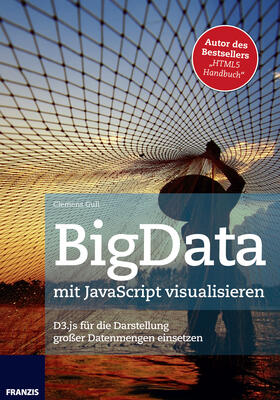 Gull |  BigData mit JavaScript visualisieren | eBook | Sack Fachmedien