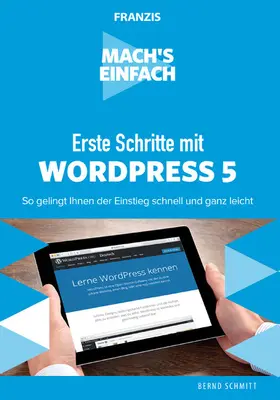 Schmitt |  Mach's einfach: Erste Schritte mit WordPress 5 | eBook | Sack Fachmedien