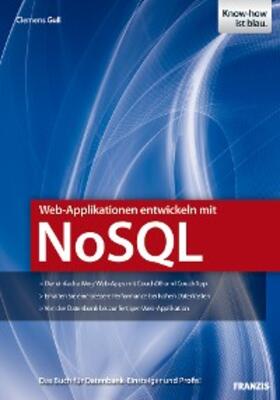 Gull |  Web-Applikationen entwickeln mit NoSQL | eBook | Sack Fachmedien