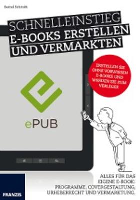 Schmitt | Schnelleinstieg E-Books erstellen und vermarkten | E-Book | sack.de