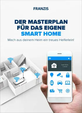 Hanus / Schulz / Engelhardt |  Der Masterplan für das eigene Smart Home | eBook | Sack Fachmedien