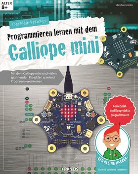 Immler |  Immler, C: Der kleine Hacker/Calliope mini | Buch |  Sack Fachmedien