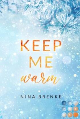 Brenke |  Keep Me Warm. Irish Hearts | eBook | Sack Fachmedien