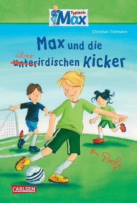 Tielmann |  Max-Erzählbände: Max und die überirdischen Kicker | eBook | Sack Fachmedien