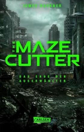 Dashner |  The Maze Cutter - Das Erbe der Auserwählten (The Maze Cutter 1) | eBook | Sack Fachmedien