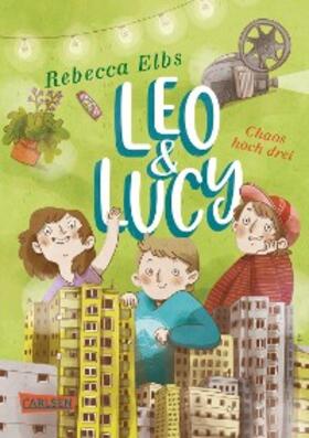 Elbs |  Leo und Lucy 3: Chaos hoch drei | eBook | Sack Fachmedien