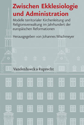 Wischmeyer |  Zwischen Ekklesiologie und Administration | eBook | Sack Fachmedien