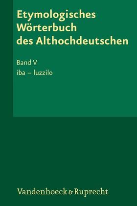 Lühr |  Etymologisches Wörterbuch des Althochdeutschen, Band 5 | eBook | Sack Fachmedien