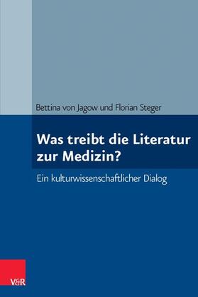 von Jagow / Steger |  Was treibt die Literatur zur Medizin? | eBook | Sack Fachmedien