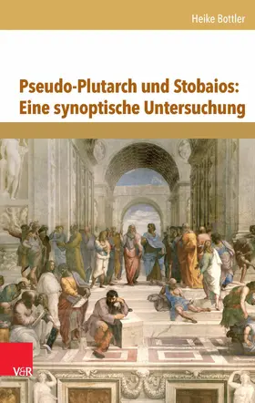 Bottler |  Pseudo-Plutarch und Stobaios: Eine synoptische Untersuchung | eBook | Sack Fachmedien