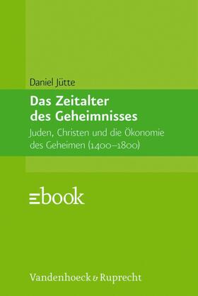 Jütte |  Das Zeitalter des Geheimnisses | eBook | Sack Fachmedien