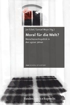 Eckel / Moyn |  Moral für die Welt? | eBook | Sack Fachmedien