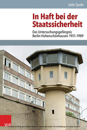 Spohr |  In Haft bei der Staatssicherheit | eBook | Sack Fachmedien