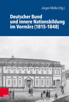 Müller / Löffler |  Deutscher Bund und innere Nationsbildung im Vormärz (1815–1848) | eBook | Sack Fachmedien