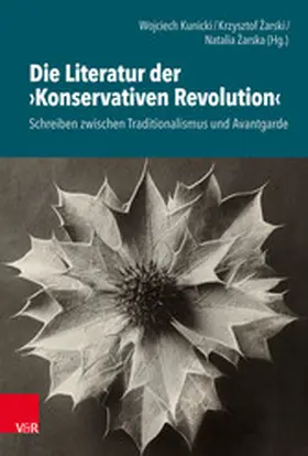 Kunicki / Zarska / ?arska |  Die Literatur der »Konservativen Revolution« | eBook | Sack Fachmedien