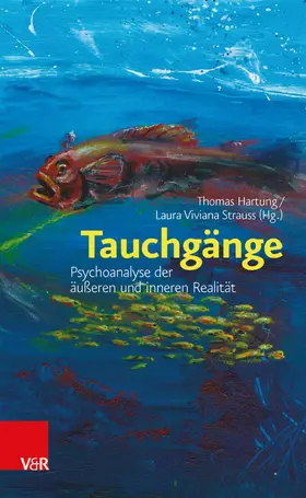 Strauss / Hartung |  Tauchgänge: Psychoanalyse der äußeren und inneren Realität | eBook | Sack Fachmedien