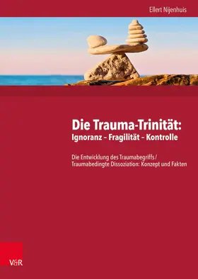 Nijenhuis |  Die Trauma-Trinität: Ignoranz – Fragilität – Kontrolle | eBook | Sack Fachmedien