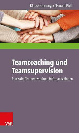 Pühl / Obermeyer |  Teamcoaching und Teamsupervision | eBook | Sack Fachmedien