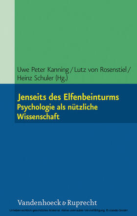Kanning / Rosenstiel / Schuler |  Jenseits des Elfenbeinturms: Psychologie als nützliche Wissenschaft | eBook | Sack Fachmedien