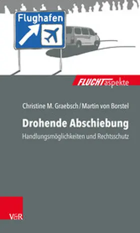 Graebsch / Borstel / Welge |  Drohende Abschiebung | eBook | Sack Fachmedien