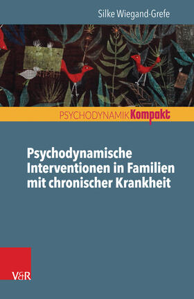 Wiegand-Grefe |  Psychodynamische Interventionen in Familien mit chronischer Krankheit | eBook | Sack Fachmedien