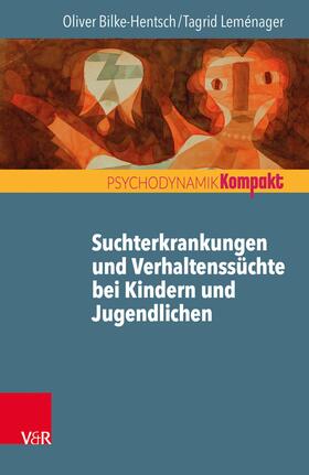 Bilke-Hentsch / Leménager |  Suchtmittelgebrauch und Verhaltenssüchte bei Jugendlichen und jungen Erwachsenen | eBook | Sack Fachmedien
