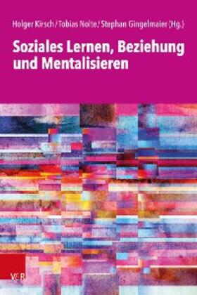 Kirsch / Nolte / Gingelmaier |  Soziales Lernen, Beziehung und Mentalisieren | eBook | Sack Fachmedien
