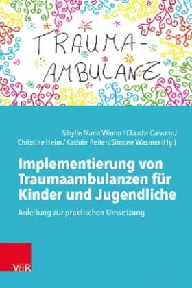 Winter / Calvano / Heim |  Implementierung von Traumaambulanzen für Kinder und Jugendliche | eBook | Sack Fachmedien