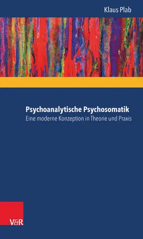 Plab |  Psychoanalytische Psychosomatik – eine moderne Konzeption in Theorie und Praxis | eBook | Sack Fachmedien