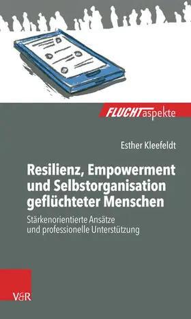 Kleefeldt |  Resilienz, Empowerment und Selbstorganisation geflüchteter Menschen | eBook | Sack Fachmedien