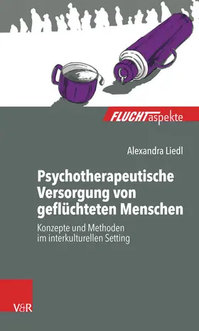 Liedl |  Psychotherapeutische Versorgung von geflüchteten Menschen | eBook | Sack Fachmedien