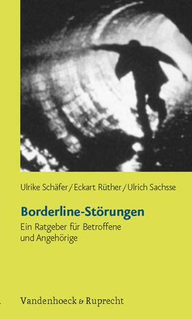 Schäfer / Sachsse / Rüther |  Borderline-Störungen | eBook | Sack Fachmedien