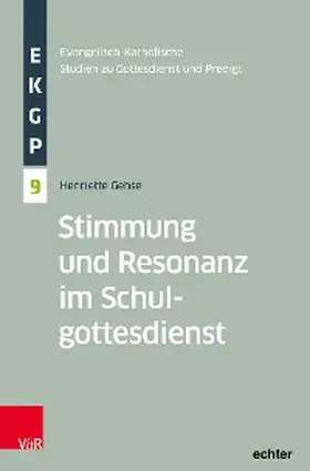 Gehse / Deeg / Garhammer |  Stimmung und Resonanz im Schulgottesdienst | eBook | Sack Fachmedien