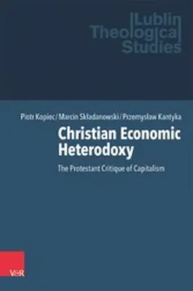 Kopiec / Skladanowski / Sk?adanowski |  Christian Economic Heterodoxy | eBook | Sack Fachmedien