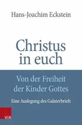 Eckstein |  Christus in euch - Von der Freiheit der Kinder Gottes | eBook | Sack Fachmedien