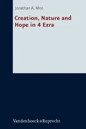 Moo / Koch |  Creation, Nature and Hope in 4 Ezra | eBook | Sack Fachmedien