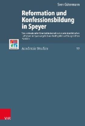 Gütermann |  Reformation und Konfessionsbildung in Speyer | eBook | Sack Fachmedien