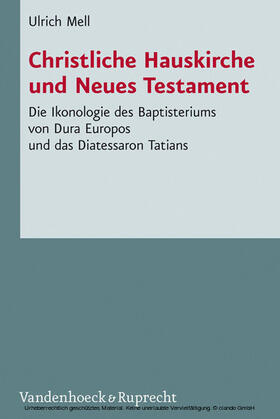 Mell |  Christliche Hauskirche und Neues Testament | eBook | Sack Fachmedien